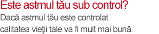 Este astmul tău sub control? - mesaj